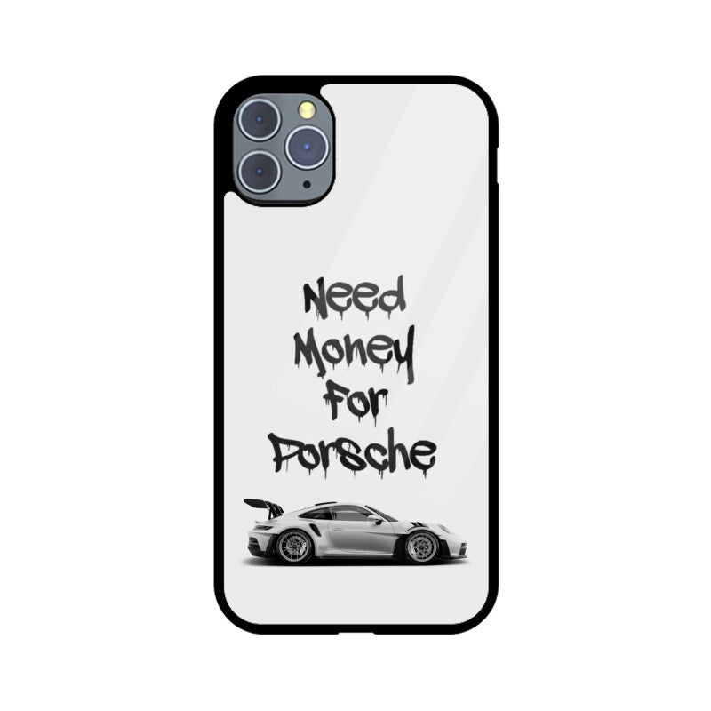 "Need Money For Porsche" Glass Case