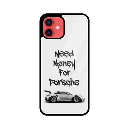 "Need Money For Porsche" Glass Case