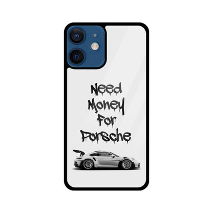 "Need Money For Porsche" Glass Case