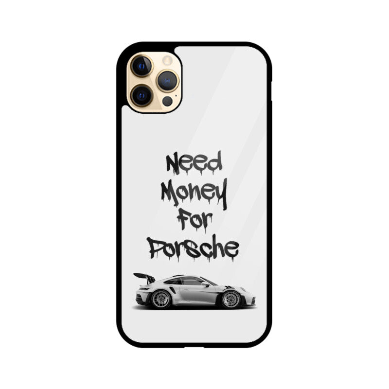 "Need Money For Porsche" Glass Case