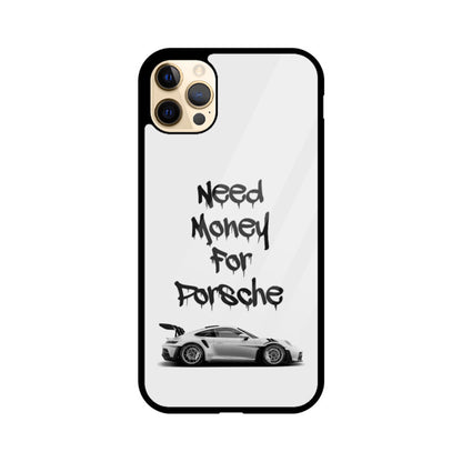 "Need Money For Porsche" Glass Case