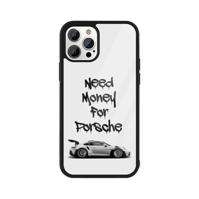 "Need Money For Porsche" Glass Case