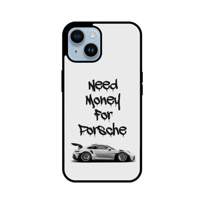 "Need Money For Porsche" Glass Case