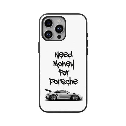"Need Money For Porsche" Glass Case